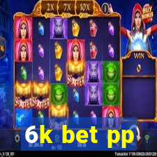 6k bet pp